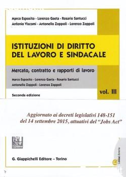 Istituzioni di diritto del lavoro e sindacale. Vol. 3: Mercato, contratto e rapporti di lavoro Istituzioni di diritto del lavoro e sindacale. Vol. 3: Mercato, contratto e rapporti di lavoro