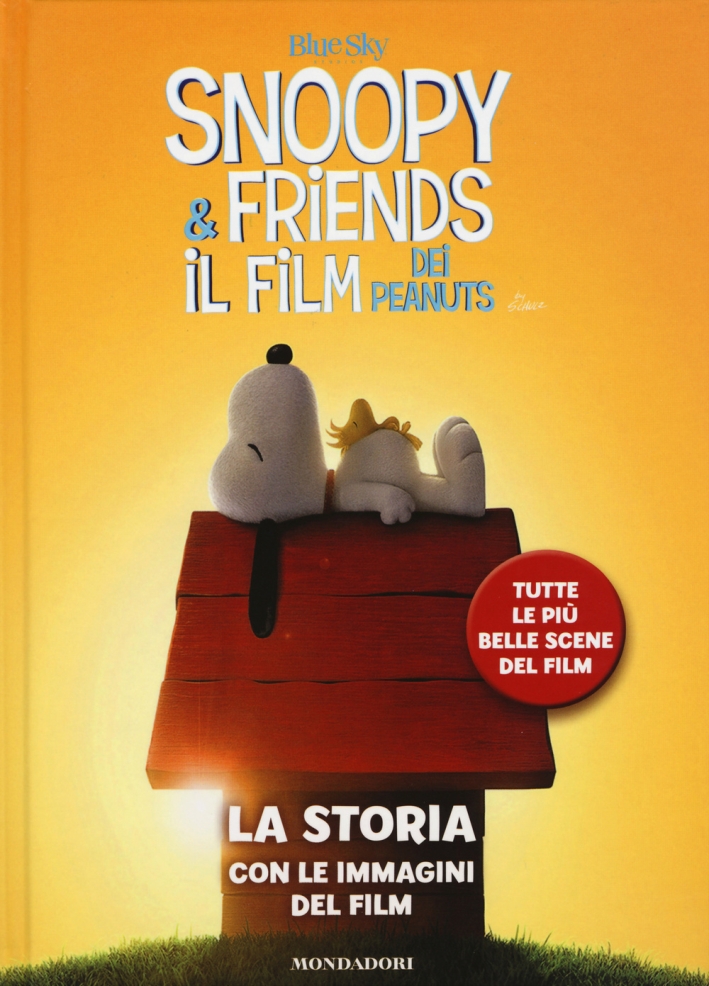 Snoopy & Friends. Il film dei Peanuts. La storia con le immagini del film Snoopy & Friends. Il film dei Peanuts. La storia con le immagini del film