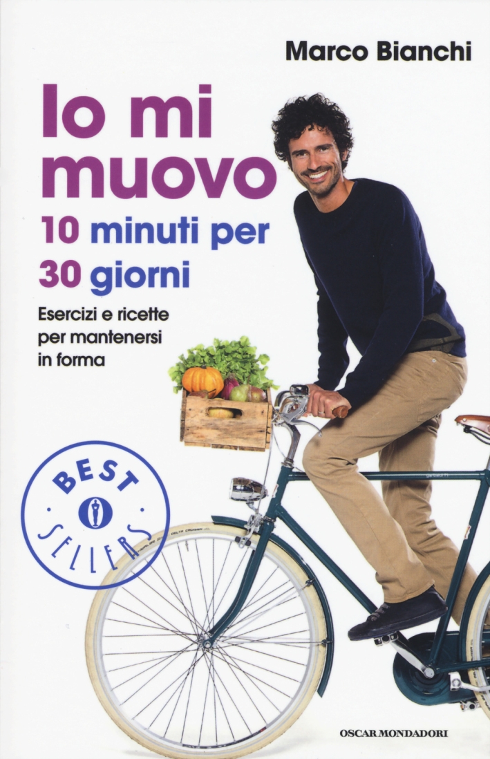 Io mi muovo. 10 minuti per 30 giorni: esercizi e ricette per mantenersi in forma Io mi muovo. 10 minuti per 30 giorni: esercizi e ricette per mantenersi in forma