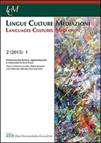 Lingue Culture Mediazioni (Lcm Journal) (2015). Ediz. Italiana e Inglese. Vol. 1: Comunicazione Turistica, Rappresentazione e Mediazione tra Est e Ovest