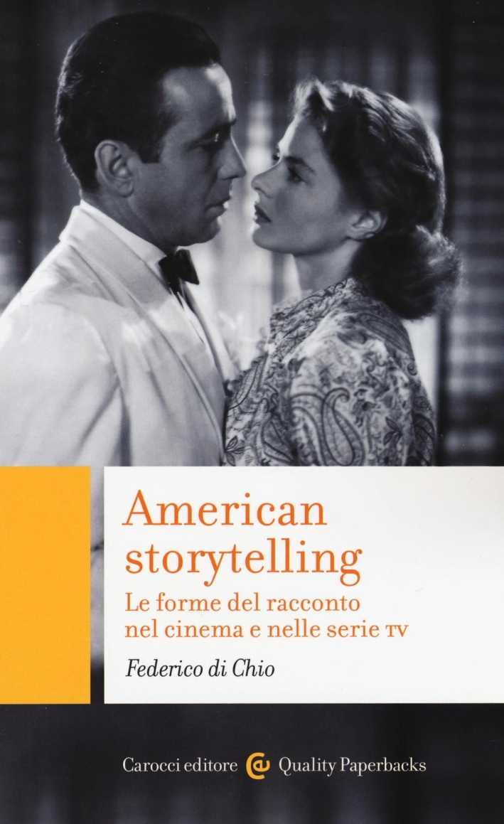 American storytelling. Le forme del racconto nel cinema e nelle serie tv American storytelling. Le forme del racconto nel cinema e nelle serie tv