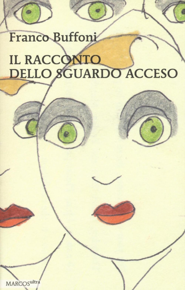 Il racconto dello sguardo acceso Il racconto dello sguardo acceso