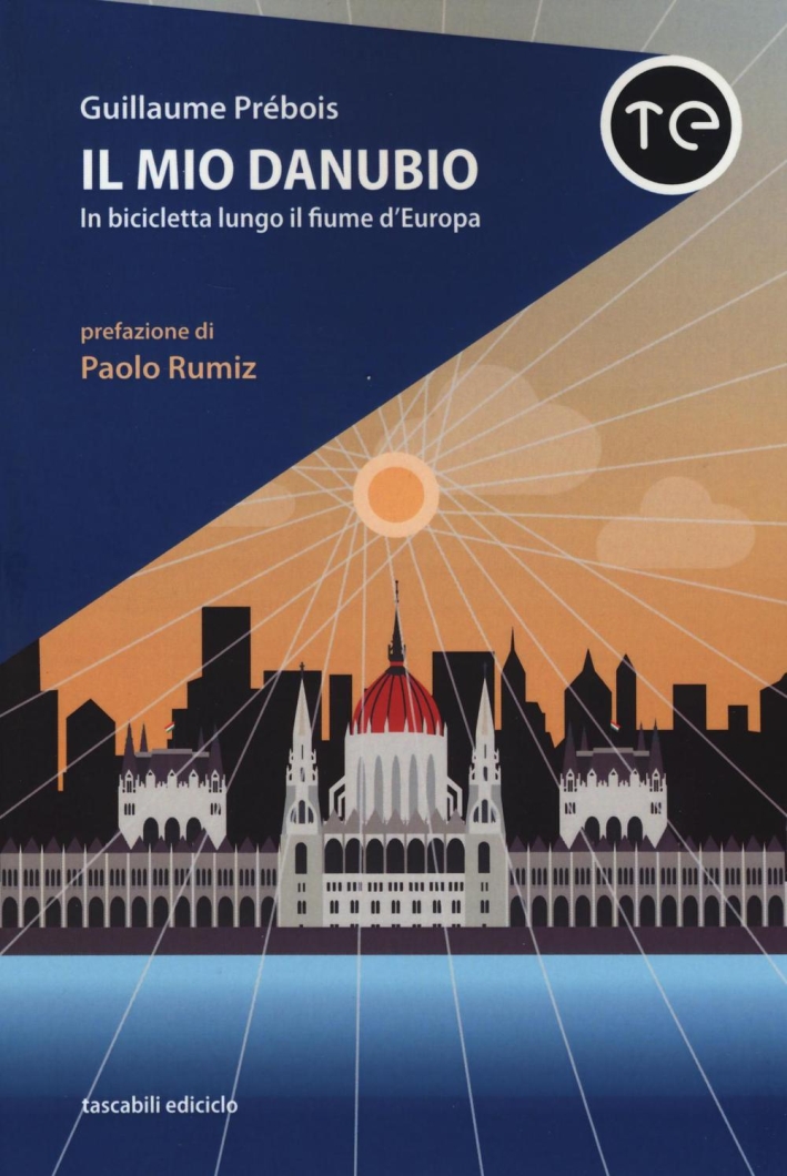 Il mio Danubio. In bicicletta lungo il fiume d'Europa Il mio Danubio. In bicicletta lungo il fiume d'Europa