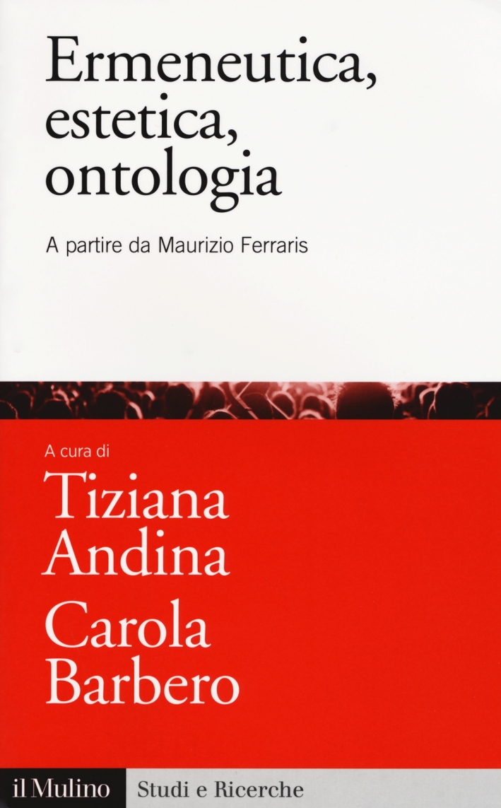 Ermeneutica, estetica, ontologia. A partire da Maurizio Ferraris Ermeneutica, estetica, ontologia. A partire da Maurizio Ferraris