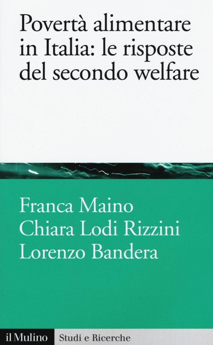 Povertà alimentare in Italia: le risposte del secondo welfare Povertà alimentare in Italia: le risposte del secondo welfare