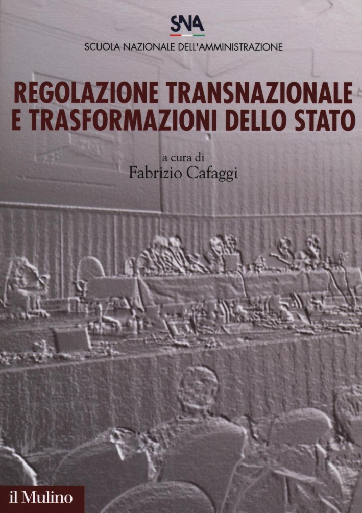 Regolazione transnazionale e trasformazioni dello Stato Regolazione transnazionale e trasformazioni dello Stato