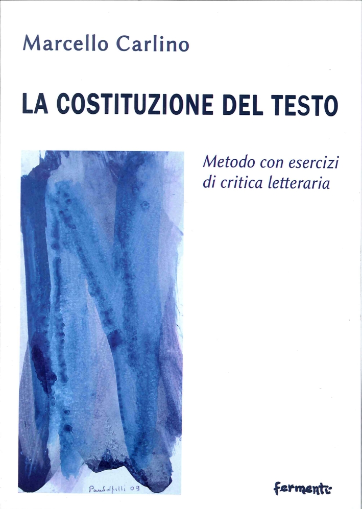 La costituzione del testo. Metodo con esercizi di critica letteraria La costituzione del testo. Metodo con esercizi di critica letteraria