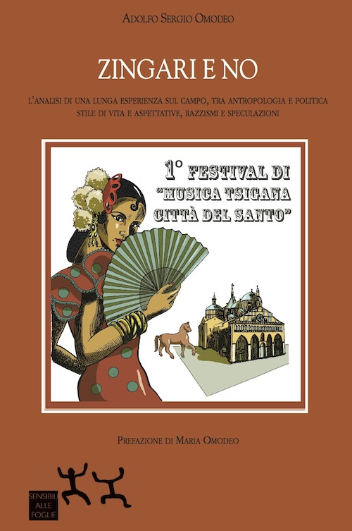 Zingari e no. L'analisi di una lunga esperienza sul campo tra antropologia e politica. Stile di vita e aspettative, razzismi e speculazioni Zingari e no. L'analisi di una lunga esperienza sul campo tra antropologia e politica. Stile di vita e aspettative, razzismi e speculazioni