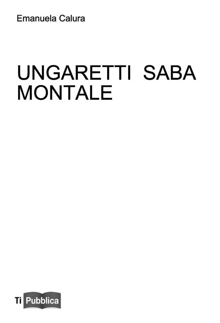Ungaretti Saba Montale Ungaretti Saba Montale