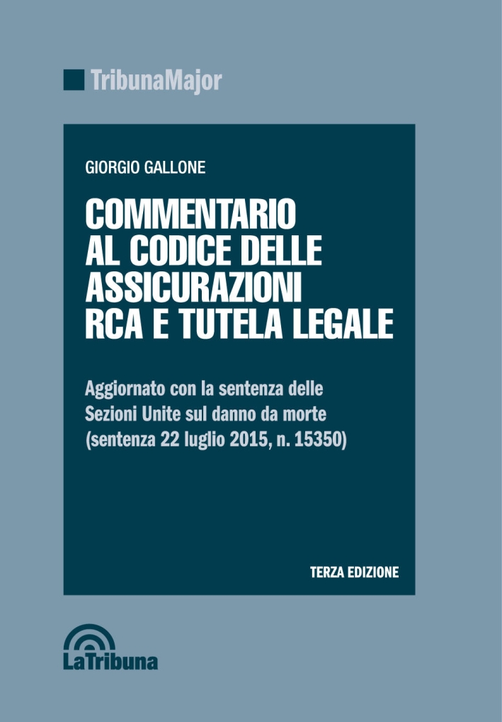 Commentario al codice delle assicurazioni RCA e tutela legale Commentario al codice delle assicurazioni RCA e tutela legale