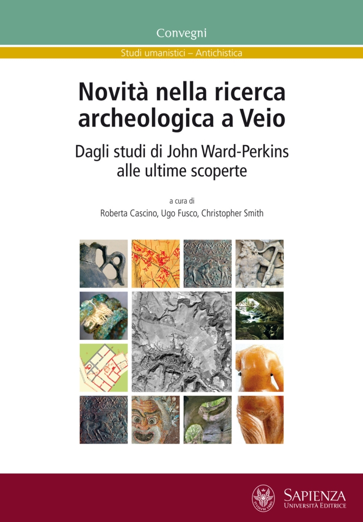 Novità nella ricerca archeologica a Veio. Dagli studi di John Ward-Perkins alle ultime scoperte Novità nella ricerca archeologica a Veio. Dagli studi di John Ward-Perkins alle ultime scoperte