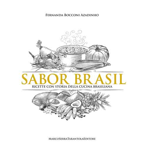 Sabor Brasil. Ricette e racconti della tradizione culinaria brasiliana Sabor Brasil. Ricette e racconti della tradizione culinaria brasiliana