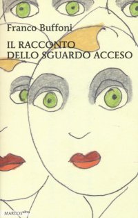 Il racconto dello sguardo acceso