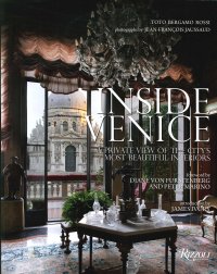 Inside Venice. A Private View of the City's Most Beautiful Interiors