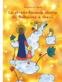 La straordinaria storia di Bubulina e Gesù
