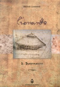 L'eonardo. Il trasformista. I il viaggio