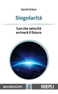 Singolarità. Con che velocità arriverà il futuro