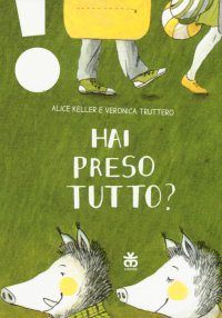 Hai preso tutto?