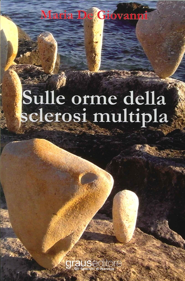 Sulle orme della sclerosi multipla. Sulle orme della sclerosi multipla.