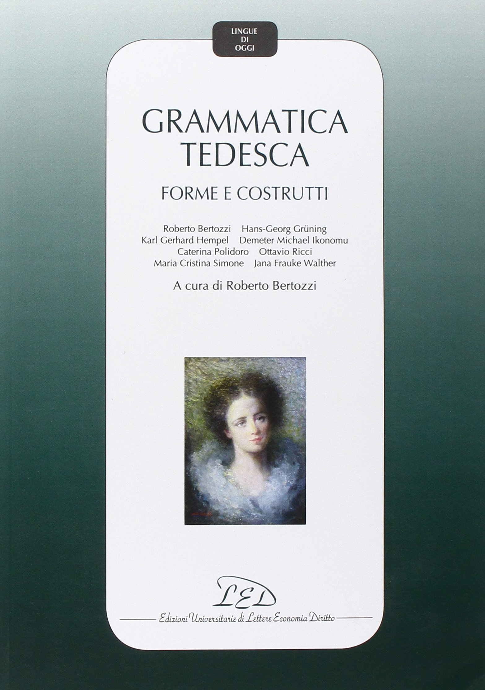 Grammatica tedesca. Forme e costrutti Grammatica tedesca. Forme e costrutti