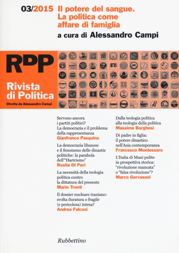 Rivista di Politica (2015). Vol. 3. il Potere del Sangue. La Politica Come Affare di Famiglia Rivista di Politica (2015). Vol. 3. il Potere del Sangue. La Politica Come Affare di Famiglia