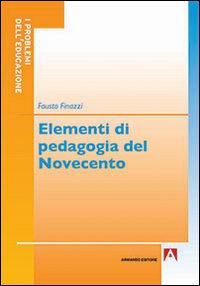 Elementi di pedagogia del Novecento Elementi di pedagogia del Novecento
