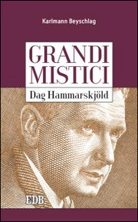 Dag Hammarskjöld. Grandi mistici Dag Hammarskjöld. Grandi mistici
