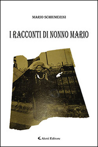 I racconti di nonno Mario I racconti di nonno Mario