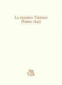 La Vendita Tiepolo (Parigi 1845)