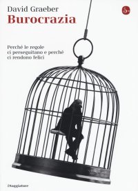 Burocrazia. Perché le regole ci perseguitano e perché ci rendono felici