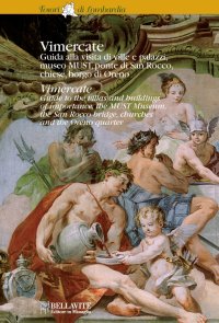 Vimercate. Guida alla visita di ville e palazzi, museo MUST, ponte di San Rocco, chiese, borgo di Oreno