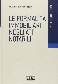 Le formalità immobiliari negli atti notarili