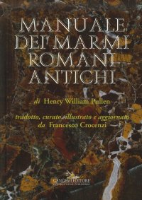 Manuale dei Marmi Romani Antichi di Henry William Pullen