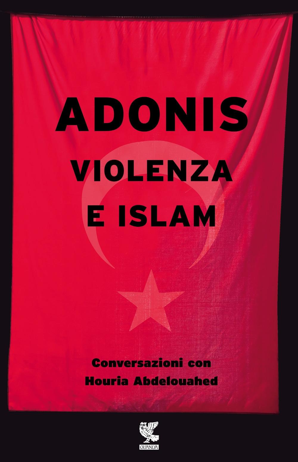Violenza e Islam. Conversazioni con Houria Abdelouahed. Violenza e Islam. Conversazioni con Houria Abdelouahed.