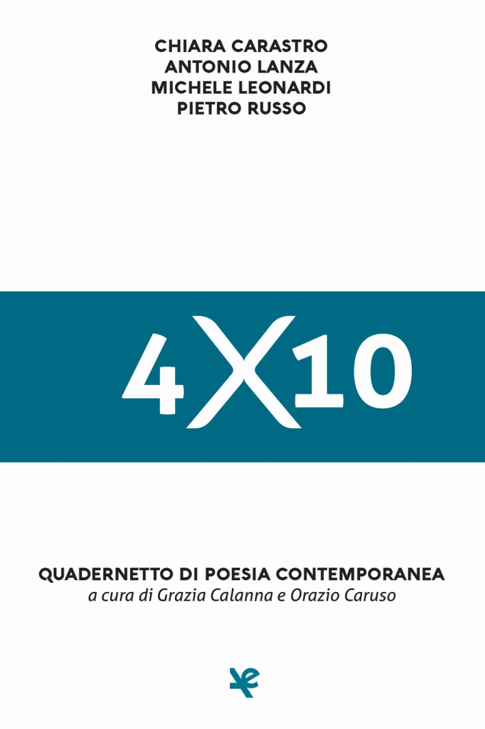 4x10. Quadernetto di poesia contemporanea 4x10. Quadernetto di poesia contemporanea