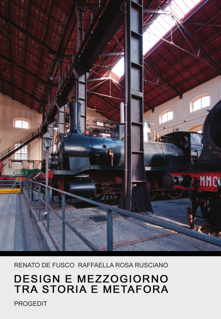 Design e Mezzogiorno tra storia e metafora Design e Mezzogiorno tra storia e metafora