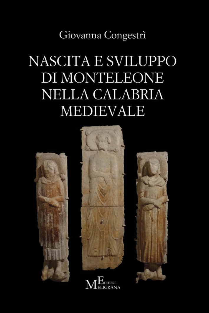 Nascita e sviluppo di Monteleone nella Calabria medievale Nascita e sviluppo di Monteleone nella Calabria medievale