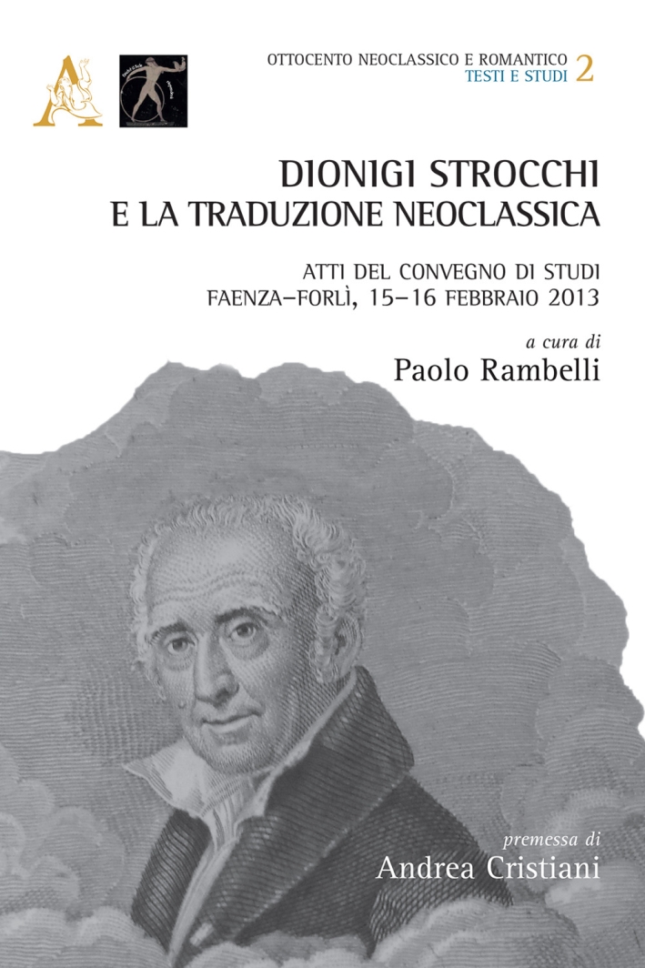 Dionigi Strocchi e la traduzione neoclassica Dionigi Strocchi e la traduzione neoclassica