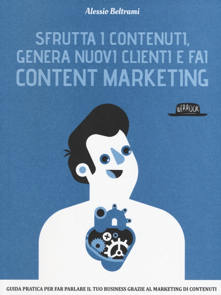 Sfrutta i contenuti, genera nuovi clienti e fai content marketing. Sfrutta i contenuti, genera nuovi clienti e fai content marketing.