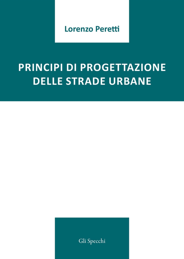 Principi di progettazione delle strade urbane. Principi di progettazione delle strade urbane.