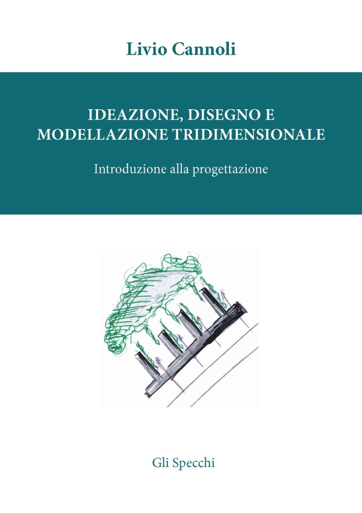 Ideazione, disegno e modellazione tridimensionale. Introduzione alla porgettazione Ideazione, disegno e modellazione tridimensionale. Introduzione alla porgettazione