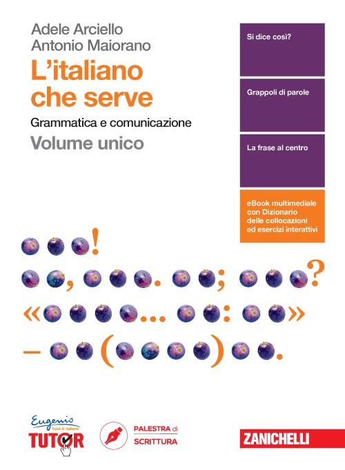 L'italiano che serve. Grammatica e comunicazione L'italiano che serve. Grammatica e comunicazione