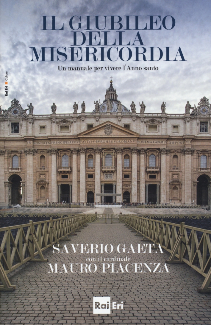 Il giubileo della misericordia. Un manuale per vivere l'anno santo Il giubileo della misericordia. Un manuale per vivere l'anno santo