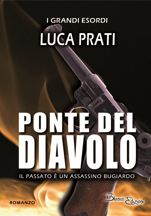 Ponte del diavolo. Il passato è un assassino bugiardo. Ponte del diavolo. Il passato è un assassino bugiardo.