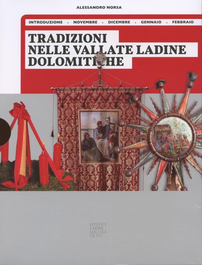 Tradizioni nelle vallate ladine dolomitiche. Atlante etnografico Tradizioni nelle vallate ladine dolomitiche. Atlante etnografico