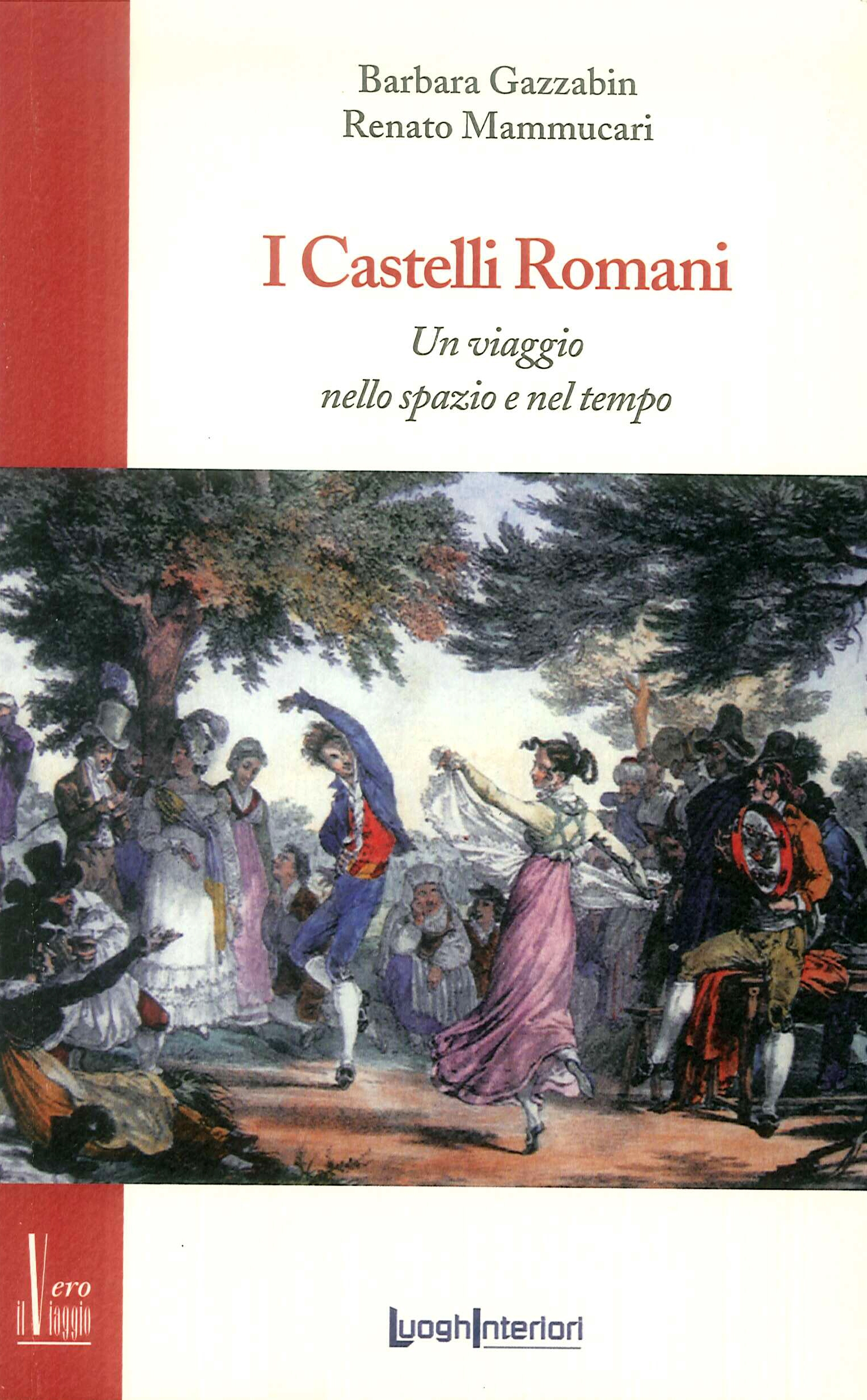 I castelli romani. Un viaggio nello spazio e nel tempo I castelli romani. Un viaggio nello spazio e nel tempo