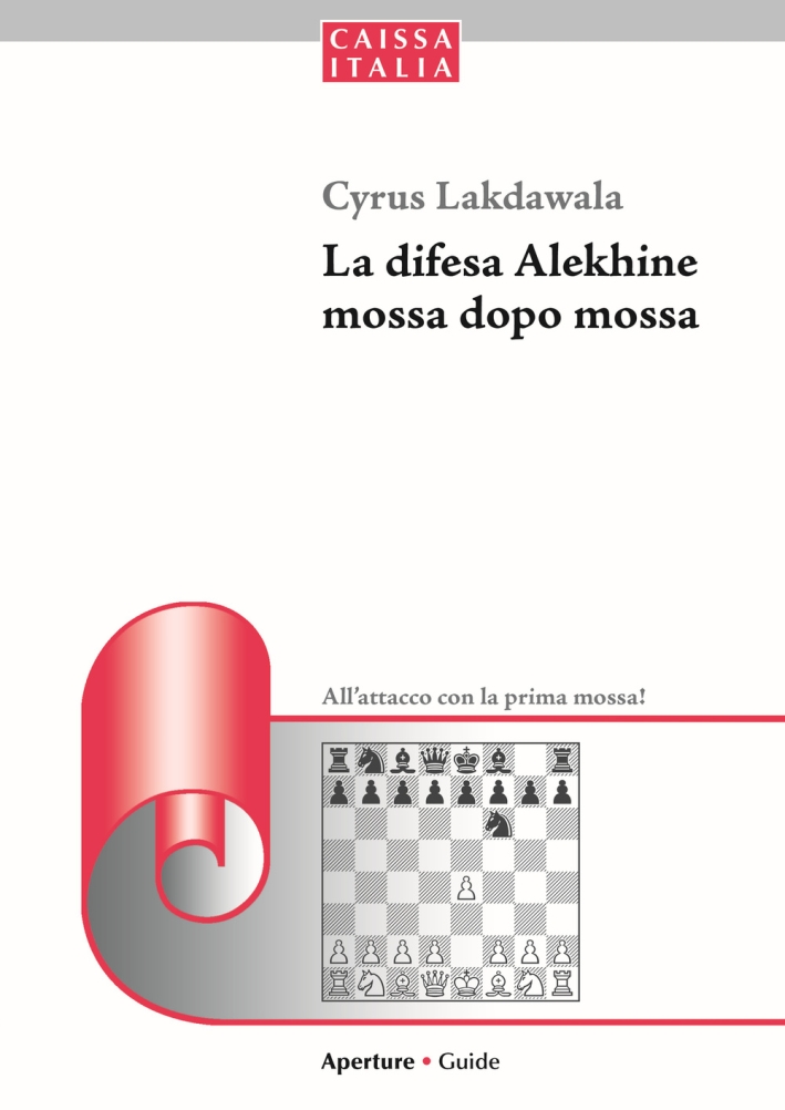 La difesa Alekhine mossa dopo mossa. All'attacco con la prima mossa La difesa Alekhine mossa dopo mossa. All'attacco con la prima mossa