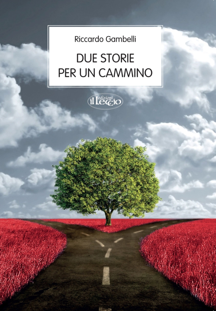 Due storie per un cammino Due storie per un cammino