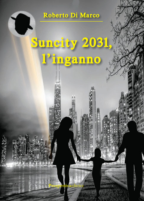 Suncity 2031, l'Inganno. Suncity 2031, l'Inganno.