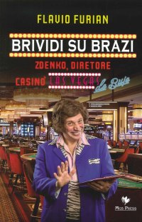 Brividi su Brazi. Zdenko diretore casinò Las Vegas De Buje
